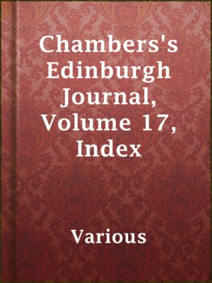 Chambers's Edinburgh Journal, Volume 17, Index - ebook